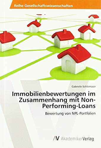 Schlemaier, G: Immobilienbewertungen im Zusammenhang mit Non: Bewertung von NPL-Portfolien