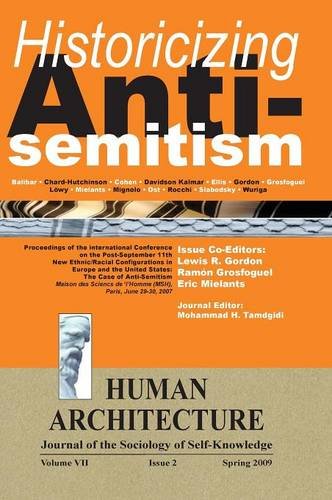 Historicizing Anti-Semitism (Proceedings of the International Conference on The Post-September 11 New Ethnic/Racial Configurations in Europe and the ... Sciences de l'Homme, Paris, June 29-30, 2007)