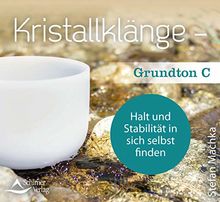 CD Kristallklänge – Grundton C: Halt und Stabilität in sich selbst finden