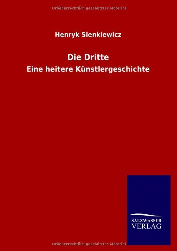 Die Dritte: Eine heitere Künstlergeschichte