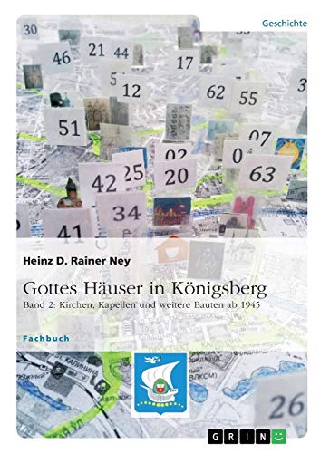 Gottes Häuser in Königsberg. Band 2: Kirchen, Kapellen und weitere Bauten ab 1945: 2. Auflage