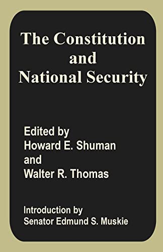 Shuman, Howard E. Constitution And National Security, The