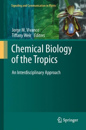 Chemical Biology of the Tropics: An Interdisciplinary Approach (Signaling and Communication in Plants)