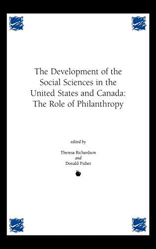 Development of the Social Sciences in the United States and Canada: The Role of Philanthropy (Contemporary Studies in Social and Policy Issues in Education)