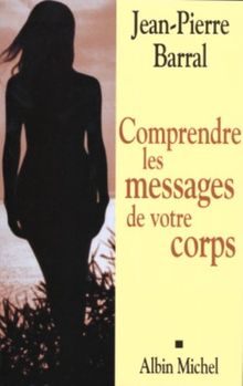 Comprendre les messages de votre corps