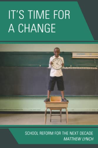 It's Time for a Change: School Reform for the Next Decade