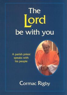 The Lord be with You: A Parish Priest Speaks with His People