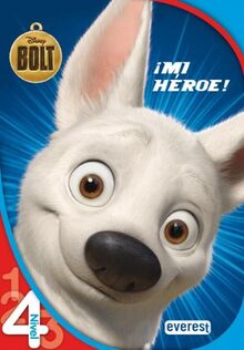 Bolt. ¡Mi héroe! Lectura Nivel 4 (Leo con Disney)