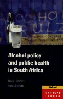Alcohol Policy and Public Health in South Africa (Crucial Issues S.)