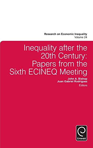 Inequality after the 20th Century: Papers from the Sixth ECINEQ Meeting (Research on Economic Inequality, 24, Band 24)