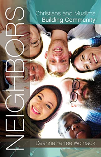 Neighbors: Christians and Muslims Building Community