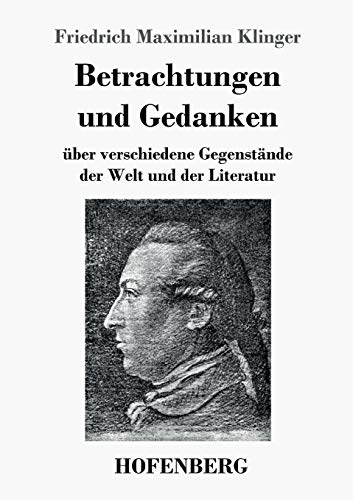Betrachtungen und Gedanken: über verschiedene Gegenstände der Welt und der Literatur