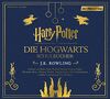 Hogwarts Schulbücher: Die Hogwarts-Schulbücher in einer Box: Phantastische Tierwesen und wo sie zu finden sind - Quidditch im Wandel der Zeiten - Die Märchen von Beedle dem Barden