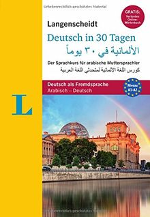 Langenscheidt Deutsch in 30 Tagen - Buch mit 2 Audio-CDs: Der Sprachkurs für arabische Muttersprachler (Langenscheidt Sprachkurse "...in 30 Tagen")