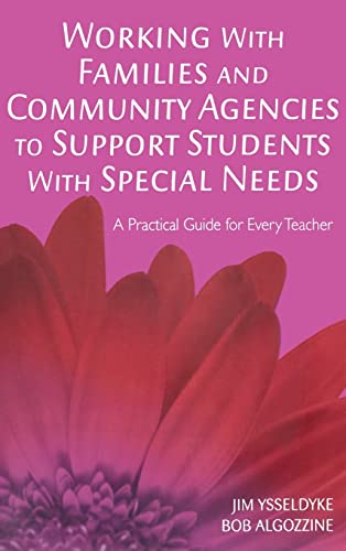 Working With Families and Community Agencies to Support Students With Special Needs: A Practical Guide for Every Teacher