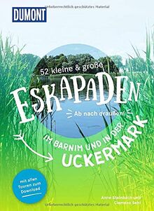 52 kleine & große Eskapaden im Barnim und der Uckermark: Ab nach draußen! (DuMont Eskapaden)