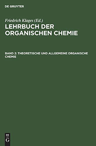 Theoretische und Allgemeine Organische Chemie (Lehrbuch der organischen Chemie)