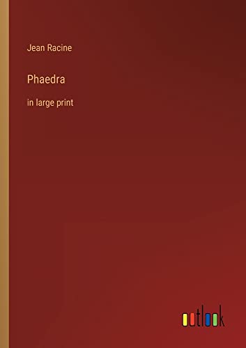 Phaedra: in large print