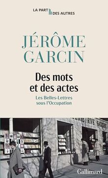 Des mots et des actes : les belles-lettres sous l'Occupation