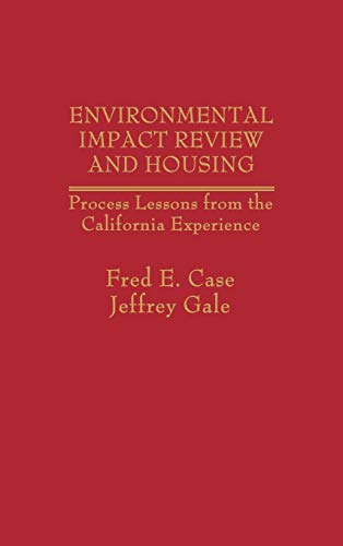 Environmental Impact Review and Housing: Process Lessons from the California Experience