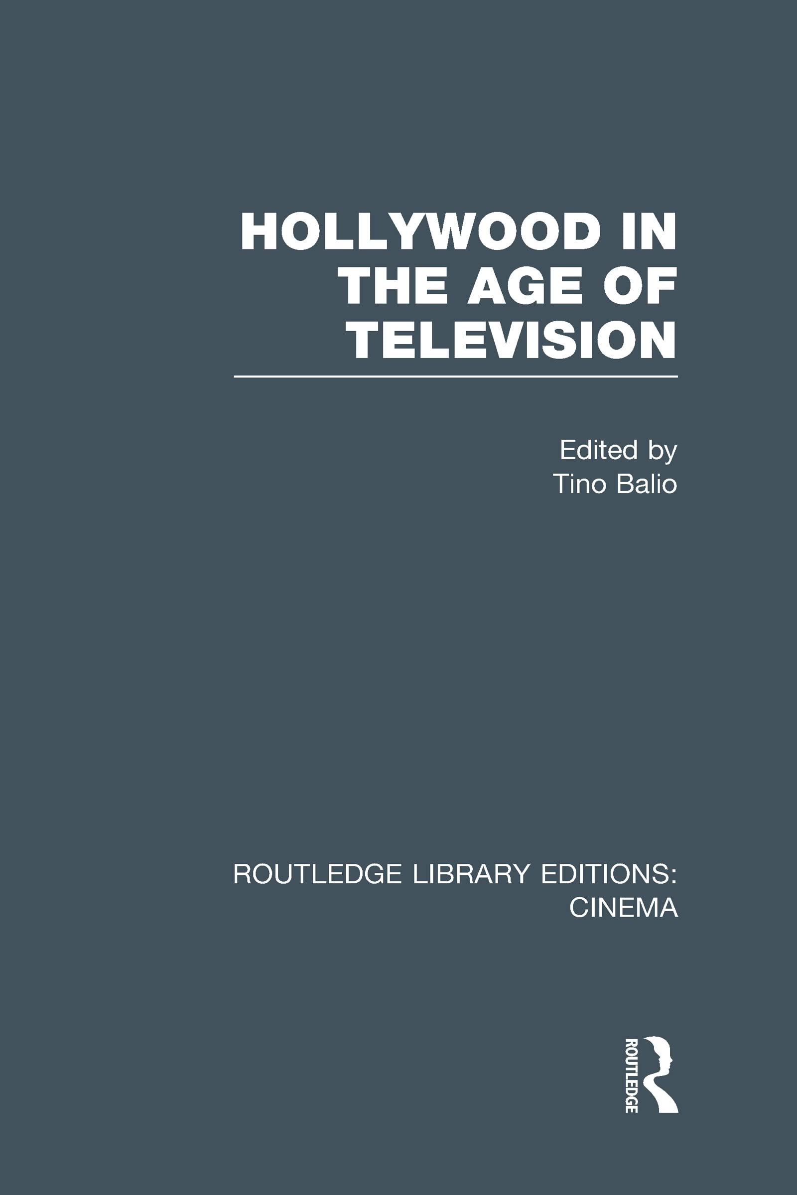Hollywood in the Age of Television (Routledge Library Editions: Cinema)