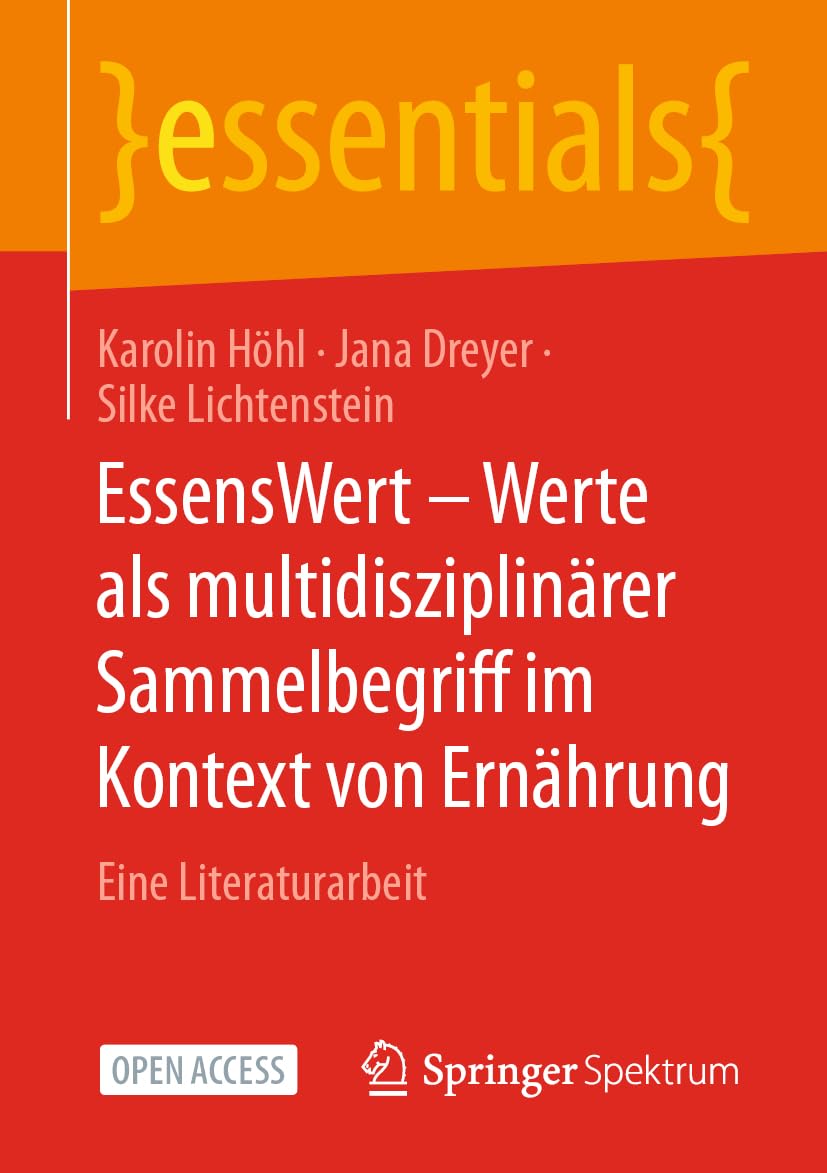 EssensWert - Werte als multidisziplinärer Sammelbegriff im Kontext von Ernährung: Eine Literaturarbeit (essentials)
