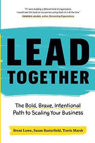 Lead Together: The Bold, Brave, Intentional Path to Scaling Your Business