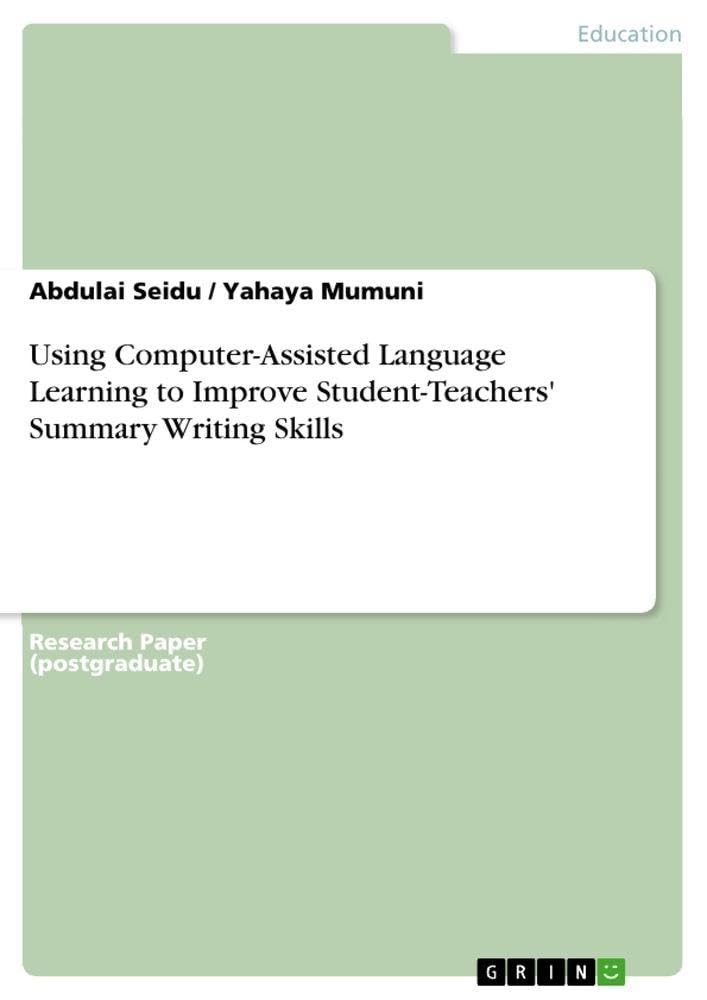 Using Computer-Assisted Language Learning to Improve Student-Teachers' Summary Writing Skills