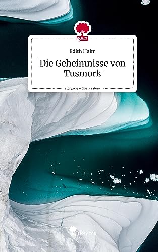 Die Geheimnisse von Tusmork. Life is a Story - story.one