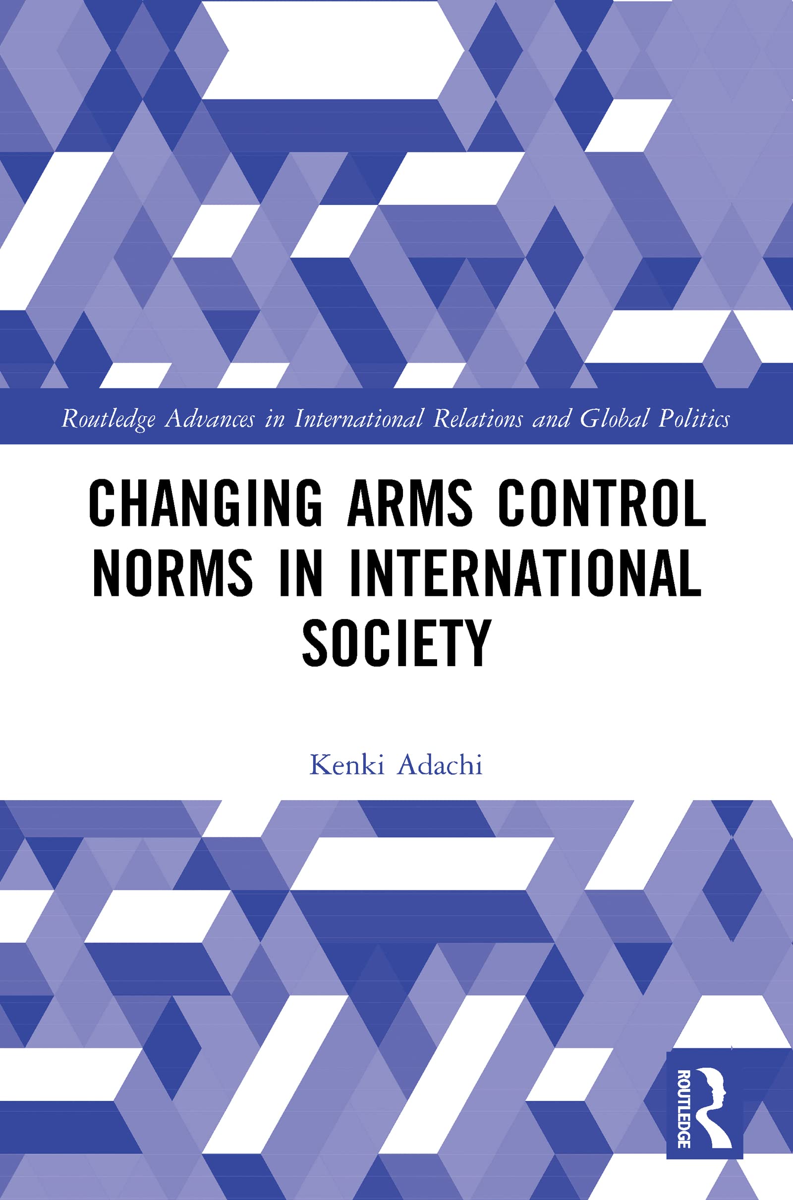 Changing Arms Control Norms in International Society (Routledge Advances in International Relations and Global Politics)