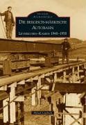 Die bergisch-märkische Autobahn Leverkusen-Kamen 1948-1958
