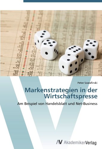 Markenstrategien in der Wirtschaftspresse: Am Beispiel von Handelsblatt und Net-Business