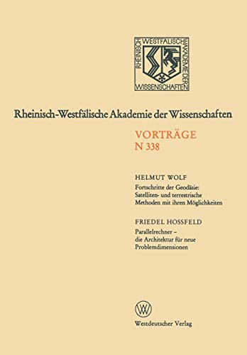 Fortschritte der Geodäsie: Satelliten- und terrestrische Methoden mit ihren Möglichkeiten. Parallelrechner ― die Architektur für neue ... Akademie der Wissenschaften, 388, Band 388)