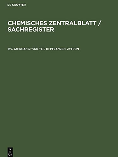 Chemisches Zentralblatt / Sachregister, 139. Jahrgang, 1968, Teil III: Pflanzen-Zytron