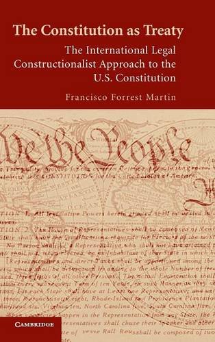 The Constitution as Treaty: The International Legal Constructionalist Approach to the US Constitution