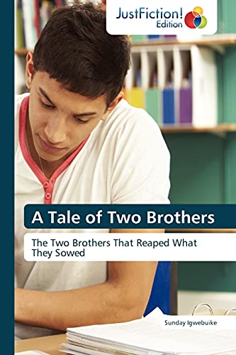A Tale of Two Brothers: The Two Brothers That Reaped What They Sowed