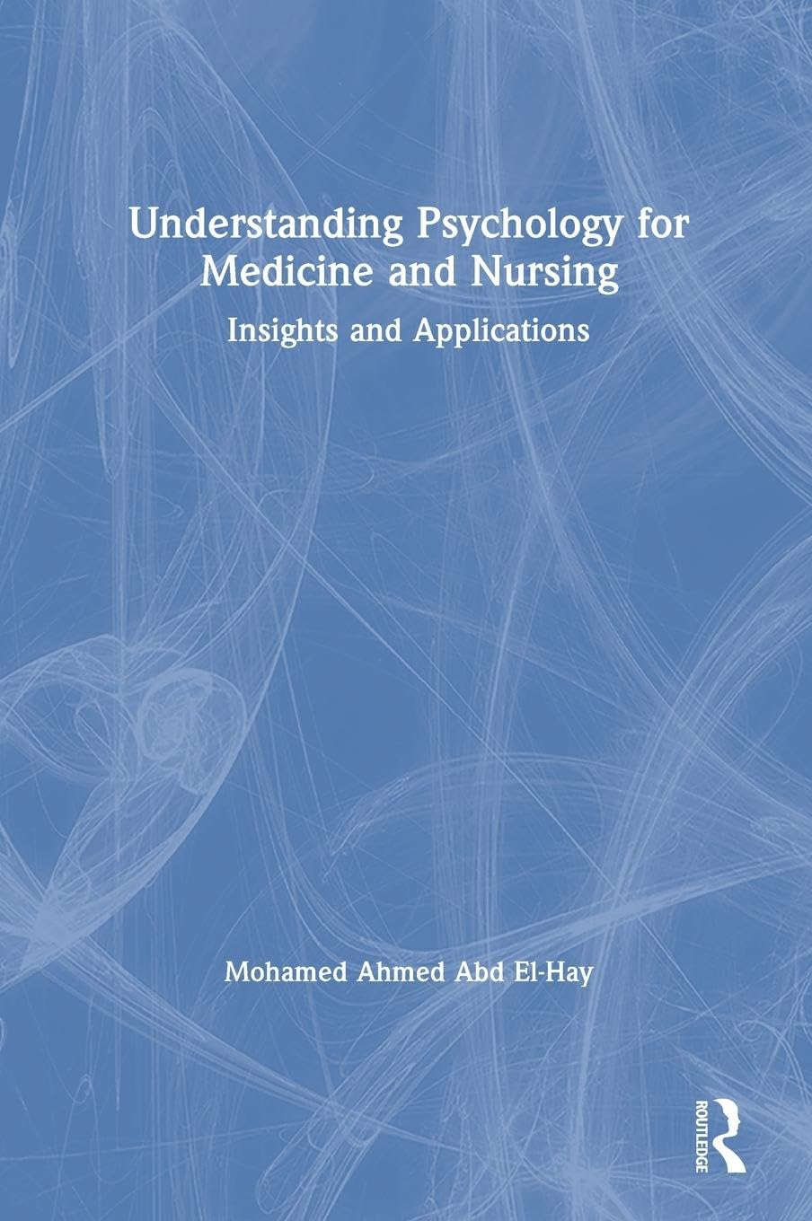 Understanding Psychology for Medicine and Nursing: Insights and Applications