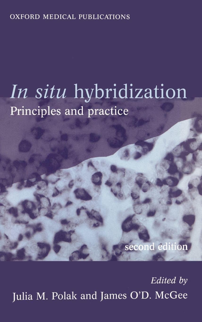 In Situ Hybridization: Principles and Practice (Oxford Medical Publications)