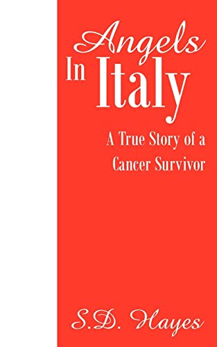 Angels In Italy: A True Story of a Cancer Survivor