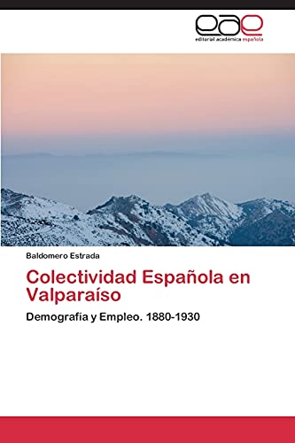 Colectividad Española en Valparaíso: Demografía y Empleo. 1880-1930