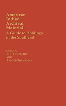 American Indian Archival Material: A Guide to Holdings in the Southeast