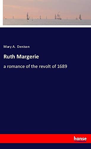 Ruth Margerie: a romance of the revolt of 1689