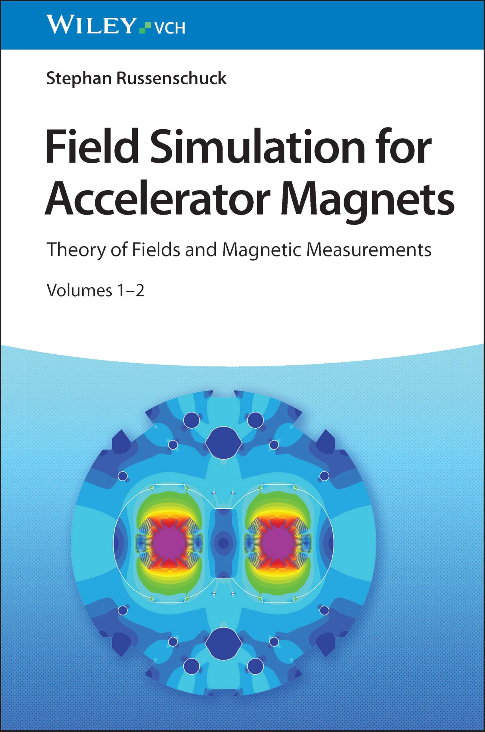 Field Simulation for Accelerator Magnets: Vol. 1: Theory of Fields and Magnetic Measurements / Vol. 2: Methods for Design and Optimization