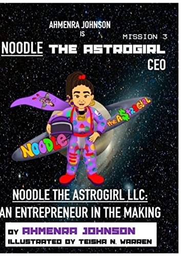 NOODLE THE ASTROGIRL LLC: AN ENTREPRENEUR IN THE MAKING