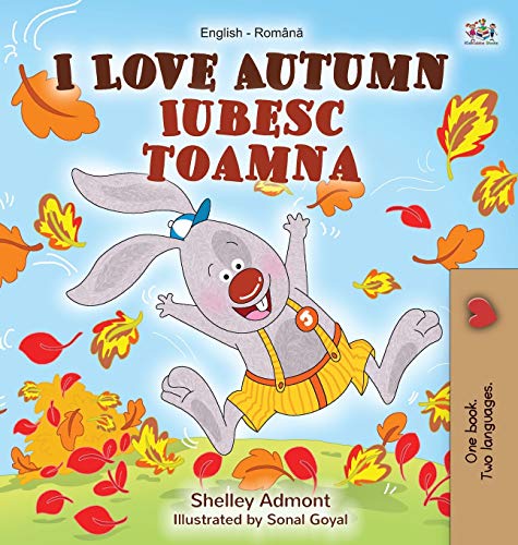 I Love Autumn (English Romanian Bilingual Book for Children) (English Romanian Bilingual Collection)