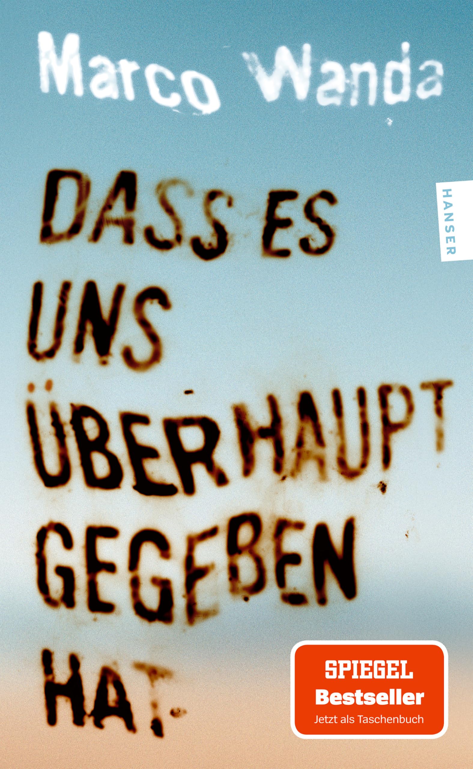 Dass es uns überhaupt gegeben hat