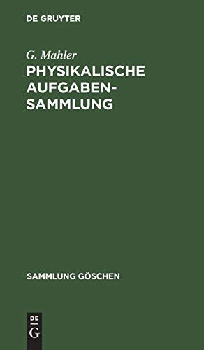 Physikalische Aufgabensammlung (Sammlung Göschen, 243, Band 243)