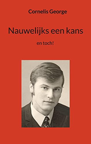 Nauwelijks een kans: en toch