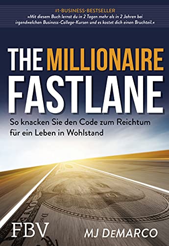 Mj DeMarco The Millionaire Fastlane, So Knacken Sie Den Code Zum Reichtum Für Ein Leben In Wohlstand
