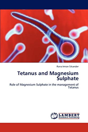 Tetanus and Magnesium Sulphate: Role of Magnesium Sulphate in the management of Tetanus